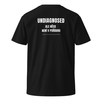 Pánské tričko - Undiagnosed ale něco není v pořádku