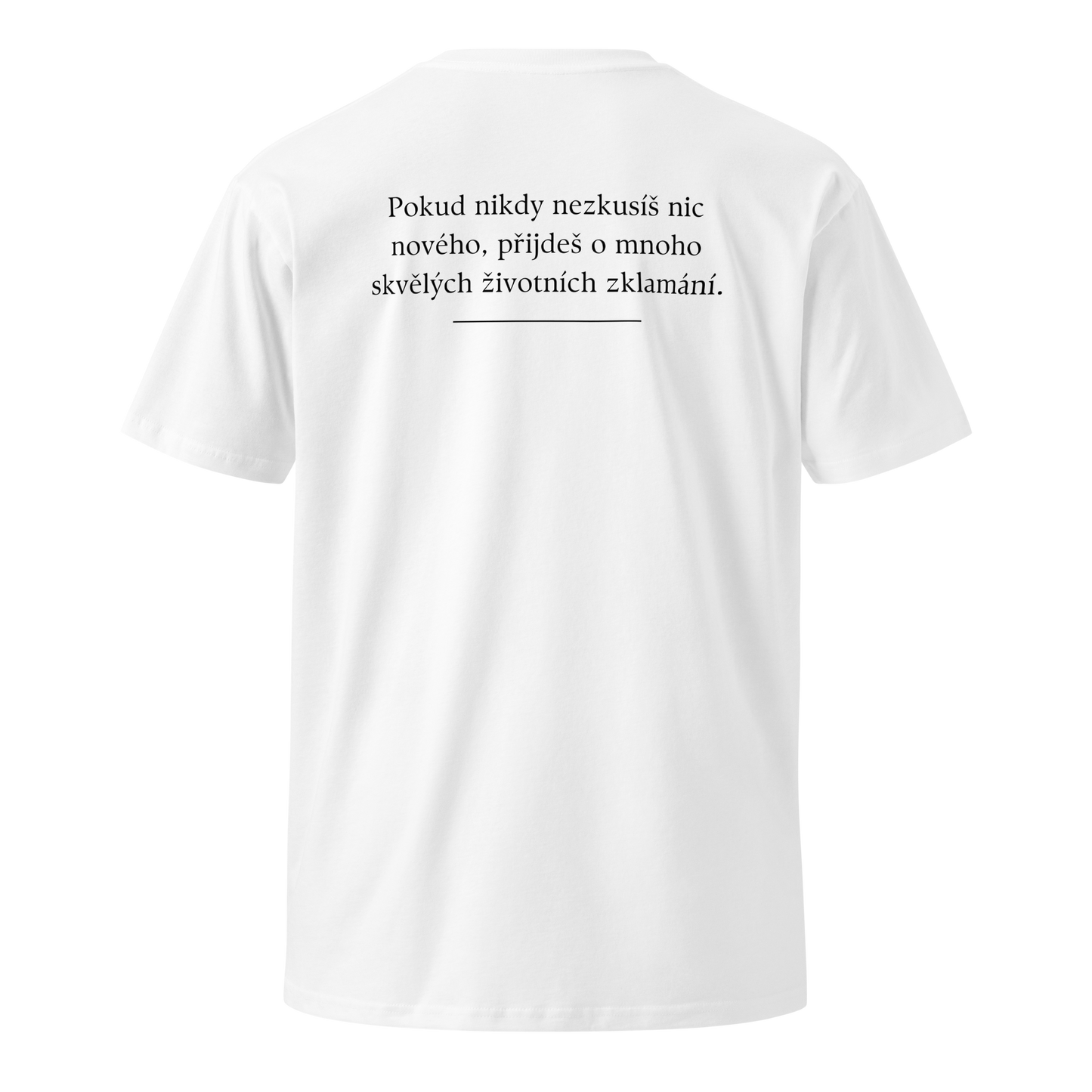 Pánské tričko - Pokud nikdy nezkusíš nic nového přijdeš o spoustu životních zklamání