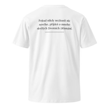 Pánské tričko - Pokud nikdy nezkusíš nic nového přijdeš o spoustu životních zklamání